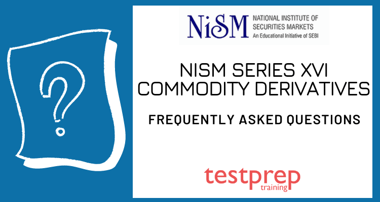 NISM Series XVI Commodity Derivatives FAQ