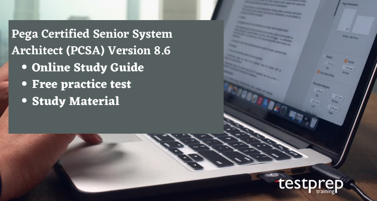 Pega Certified Senior System Architect (PCSA) Version 8.6 exam guide