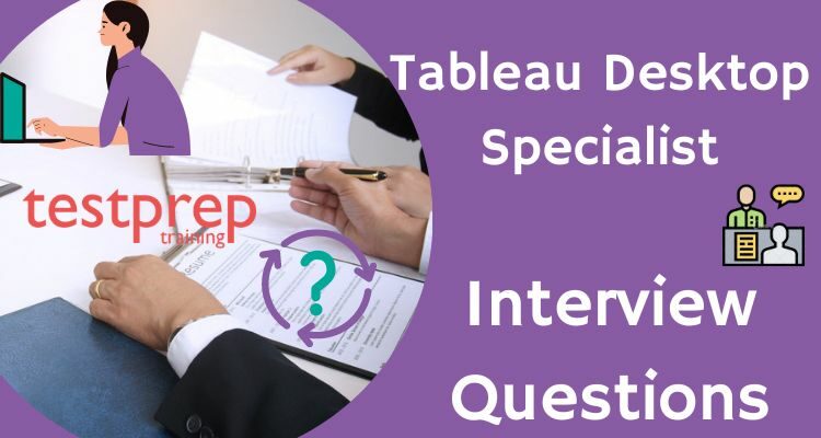 Tableau Desktop Specialist Interview Questions