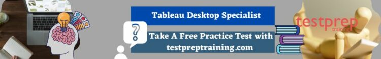 Tableau Desktop Specialist Practice Tests
