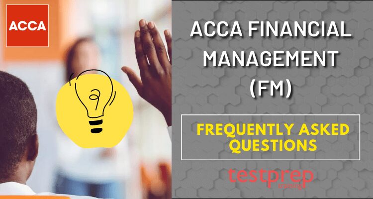 ACCA Financial Management (FM) FAQ