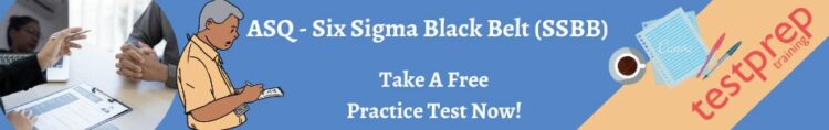 ASQ - Six Sigma Black Belt (SSBB) practice test

