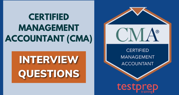 CMA Certified Management Accountant Interview Questions