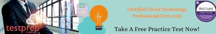 Certified Cloud Technology Professional (C90-02A) practice tests
