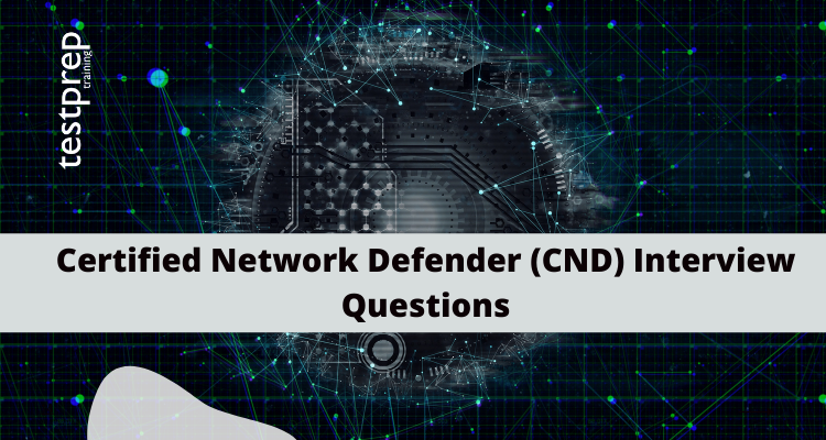 Certified Network Defender (CND) Interview Questions