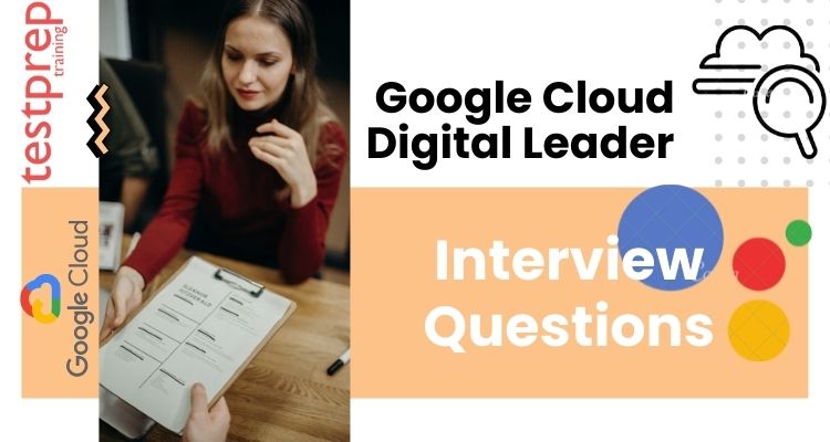 Google Cloud Digital Leader Interview Questions