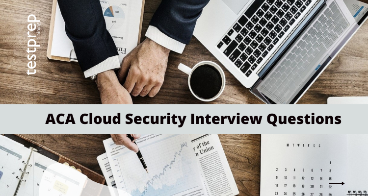 ACA Cloud Security Interview Questions
