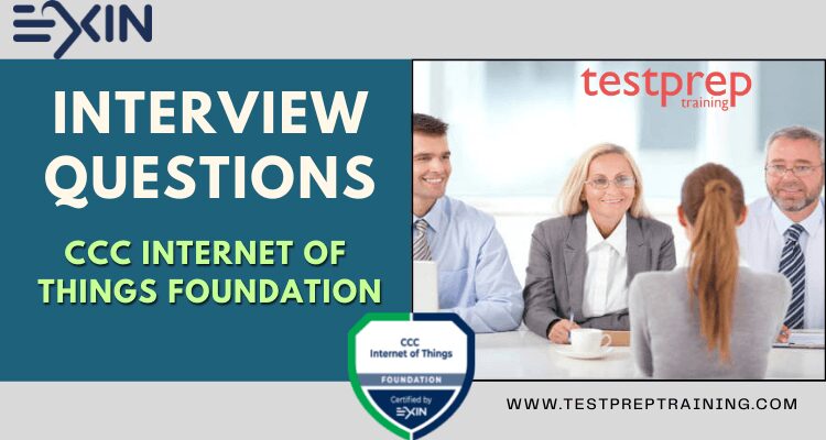CCC Internet of Things Foundation Interview Questions