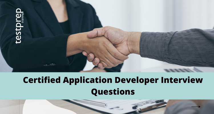 Certified Application Developer Interview Questions