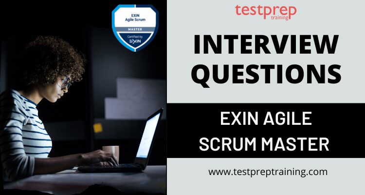 EXIN Agile Scrum Master Interview Questions