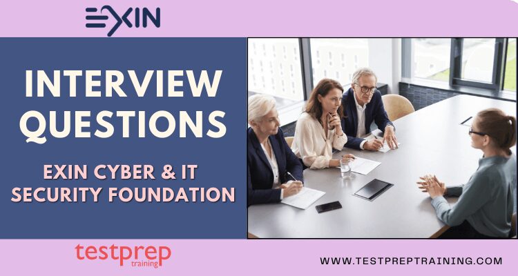 EXIN Cyber & IT Security Foundation Interview Questions