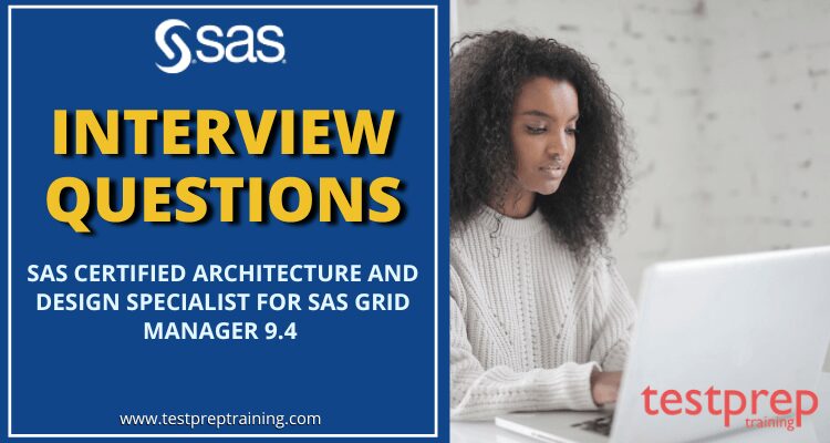 SAS Grid Manager 9.4 Interview Questions