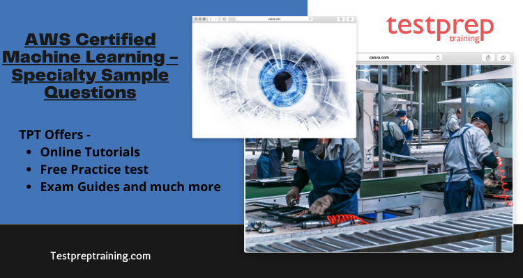 AWS Certified Machine Learning - Specialty Sample Questions