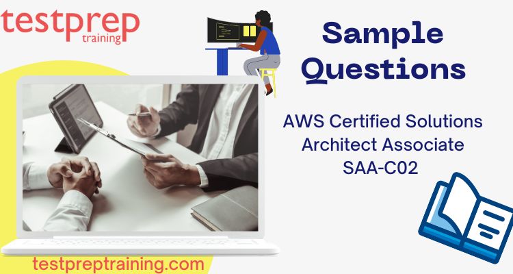 AWS Certified Solutions Architect Associate SAA-C02 Sample Questions