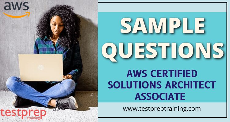 AWS Certified Solutions Architect Associate Sample Questions