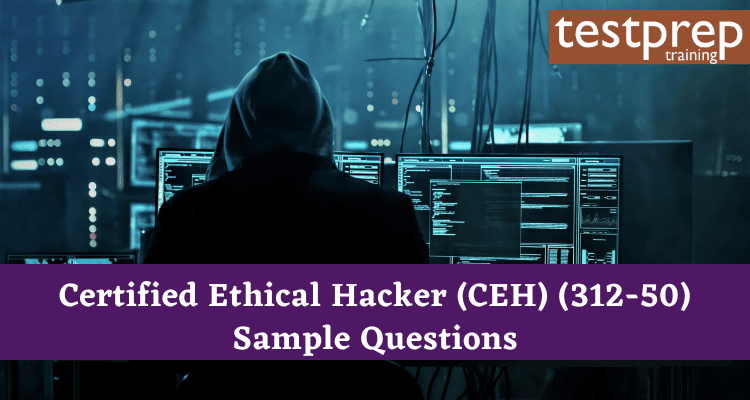 Certified Ethical Hacker (CEH) (312-50) Sample Questions