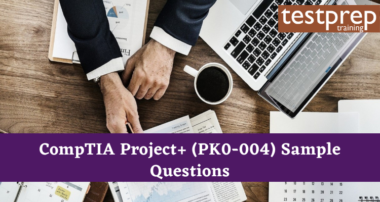 CompTIA Project+ (PK0-004) Sample Questions