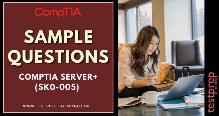 CompTIA Server+ (SK0-005) Sample Questions
