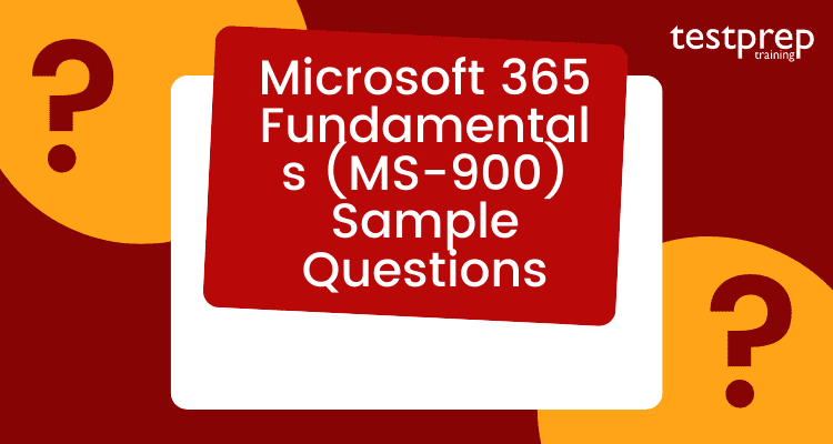 Microsoft 365 Fundamentals (MS-900) Sample Questions