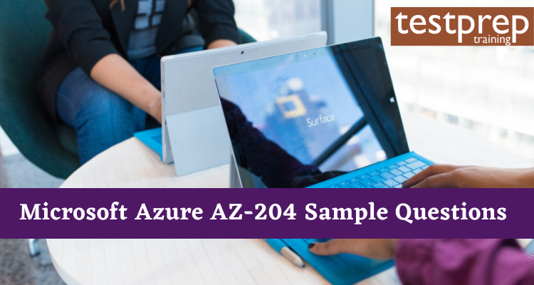 Microsoft Azure AZ-204 Sample Questions