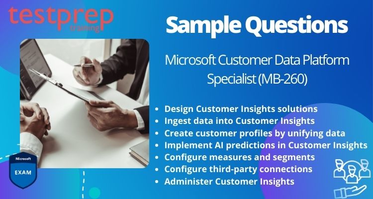 Microsoft Customer Data Platform Specialist (MB-260) Sample Questions