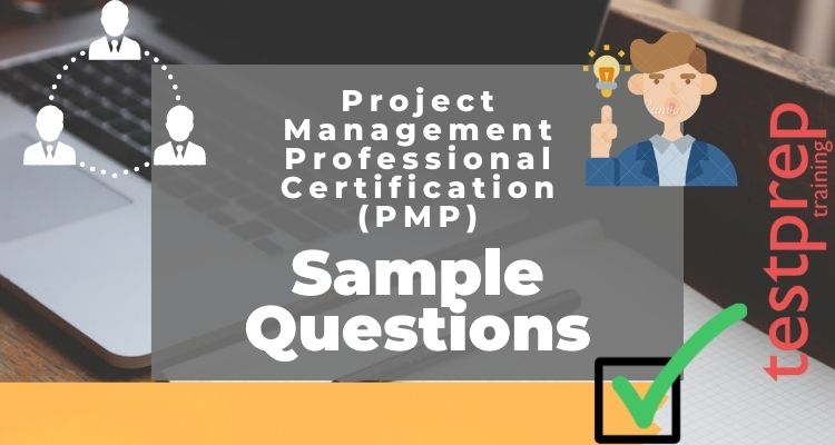 Project Management Professional Certification (PMP) Sample Questions