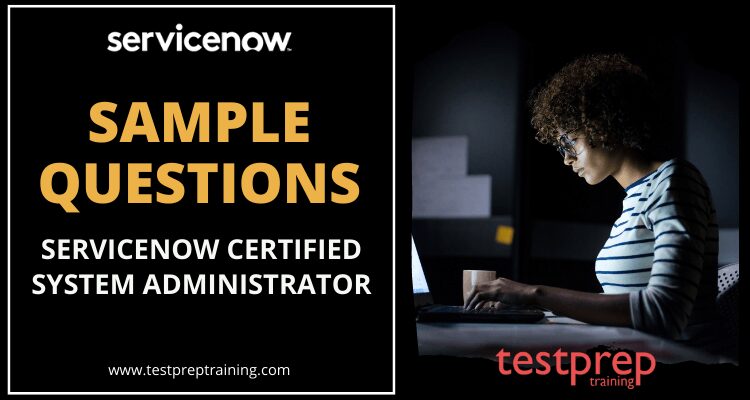 ServiceNow CSA Sample Questions