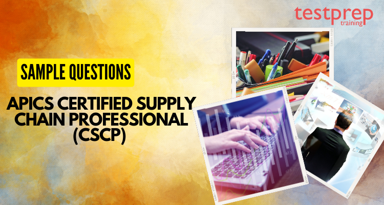 APICS Certified Supply Chain Professional (CSCP) Sample Questions