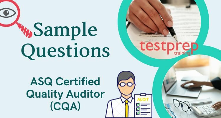 ASQ Certified Quality Auditor (CQA) Sample Questions