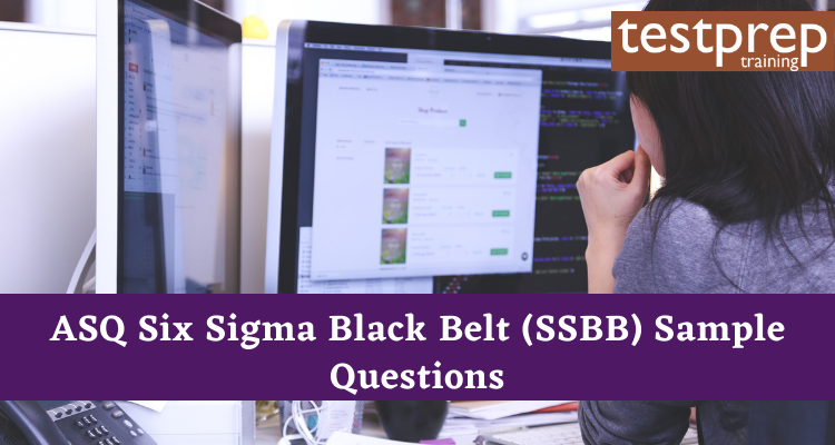 ASQ Six Sigma Black Belt (SSBB) Sample Questions