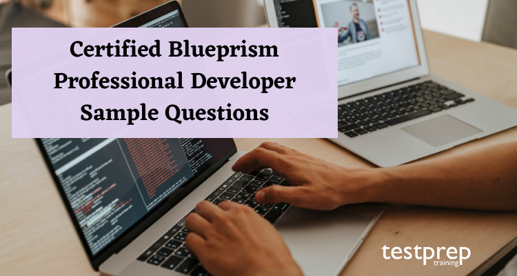 Certified Blueprism Professional Developer Sample Questions