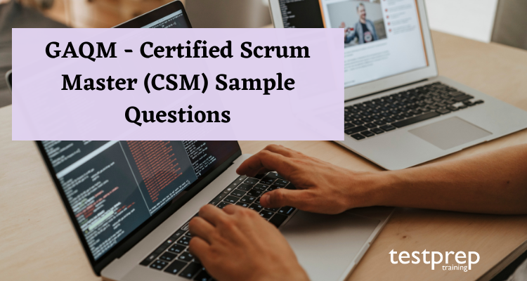 GAQM - Certified Scrum Master (CSM) Sample Questions