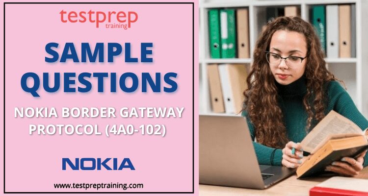 Nokia Border Gateway Protocol (4A0-102) Sample Questions