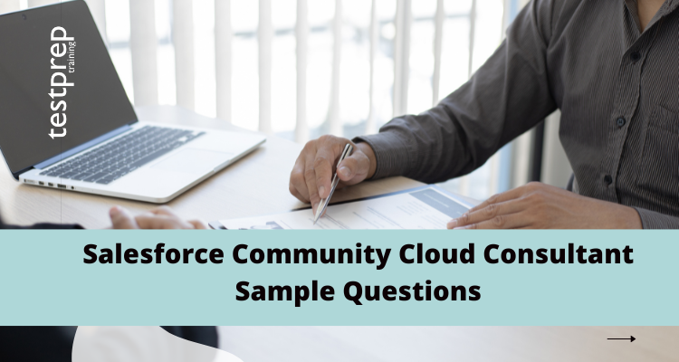 Salesforce Community Cloud Consultant Sample Questions