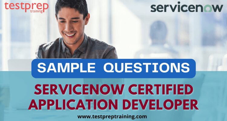 Servicenow Certified Application Developer Sample Questions