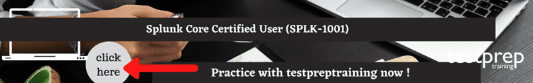 Splunk Core Certified User (SPLK-1001) free practice test