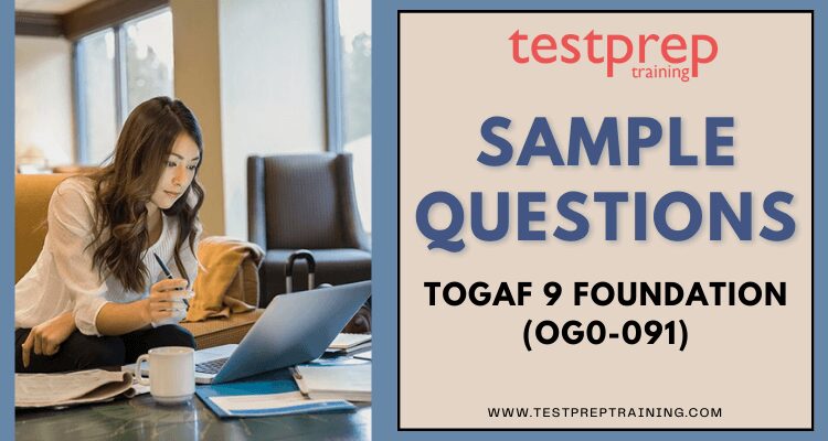 TOGAF 9 Foundation OG0-091 Sample Questions