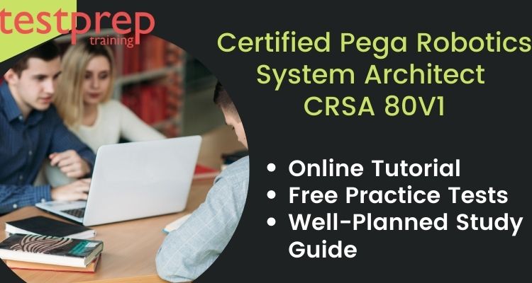 Certified Pega Robotics System Architect - CRSA 80V1 Tutorial