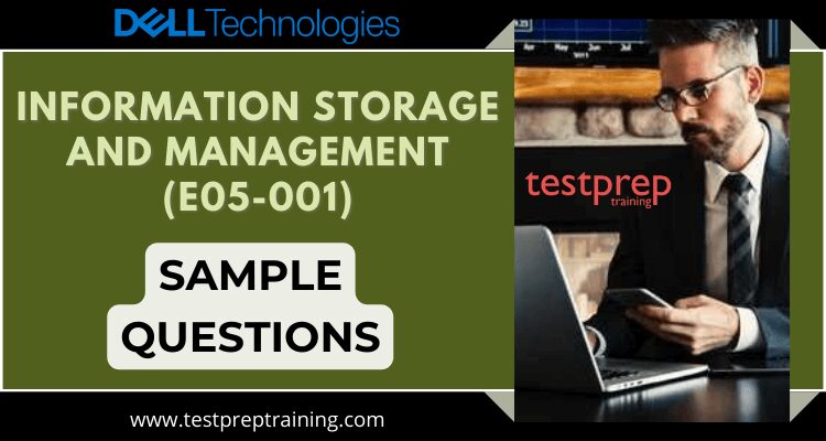 E05-001: Information Storage and Management Sample Questions