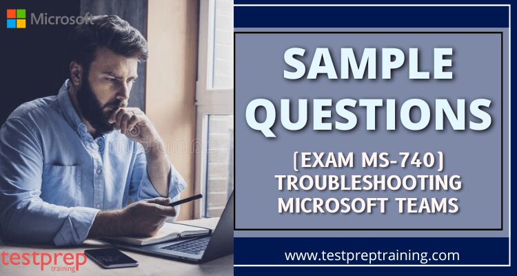 Microsoft MS-740 Sample Questions