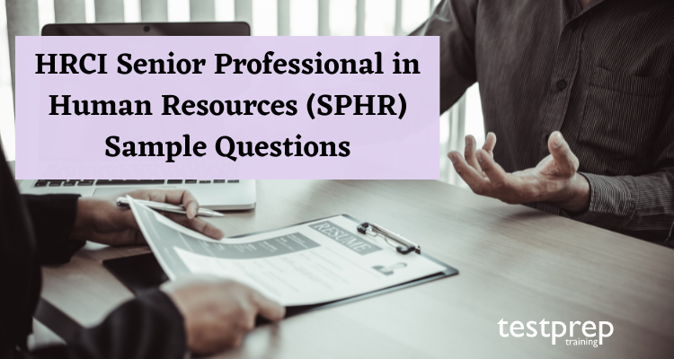 HRCI Senior Professional in Human Resources (SPHR) Sample Questions