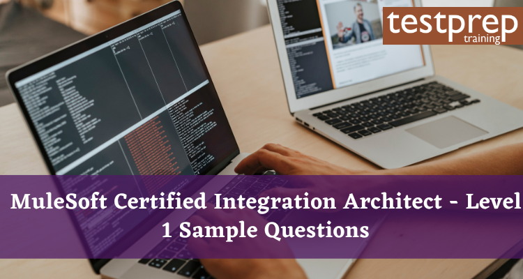 MuleSoft Certified Integration Architect - Level 1 Sample Questions