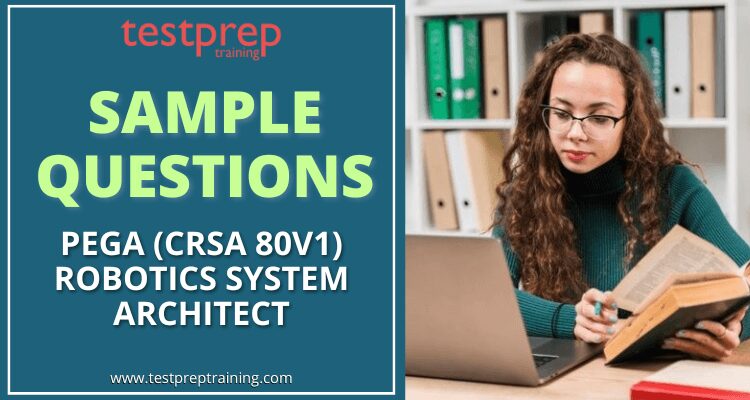 Pega (CRSA 80V1) Sample Questions
