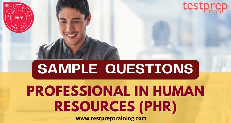 HRCI (PHR): Professional in Human Resources Sample Questions