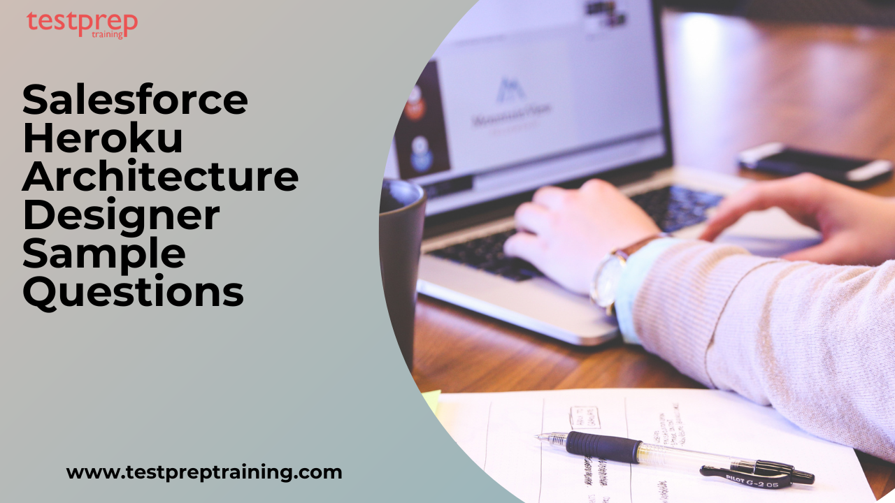 Salesforce Heroku Architecture Designer Sample Questions