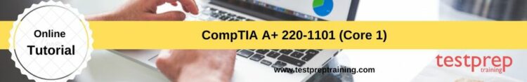CompTIA A+ 220-1101 (Core 1) free practice test