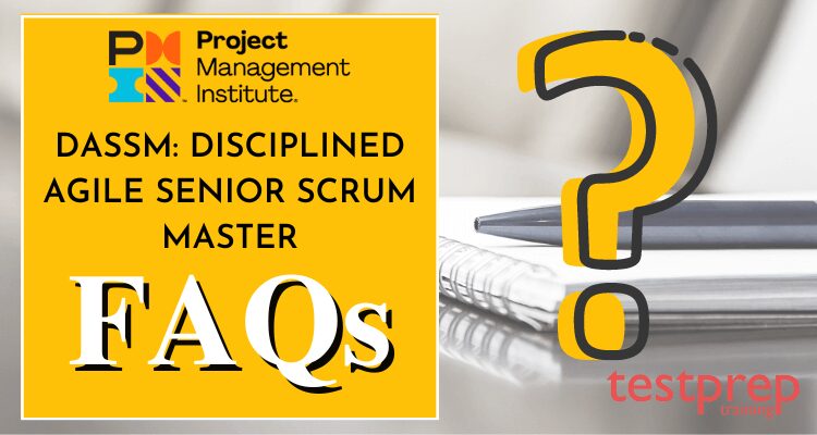 DASSM Disciplined Agile Senior Scrum Master faq