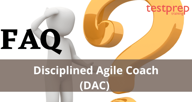 Disciplined Agile Coach (DAC)  FAQ