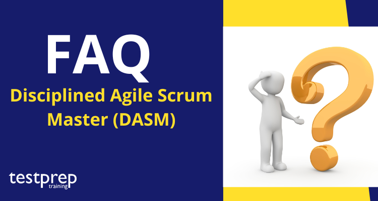 Disciplined Agile Scrum Master (DASM) FAQ