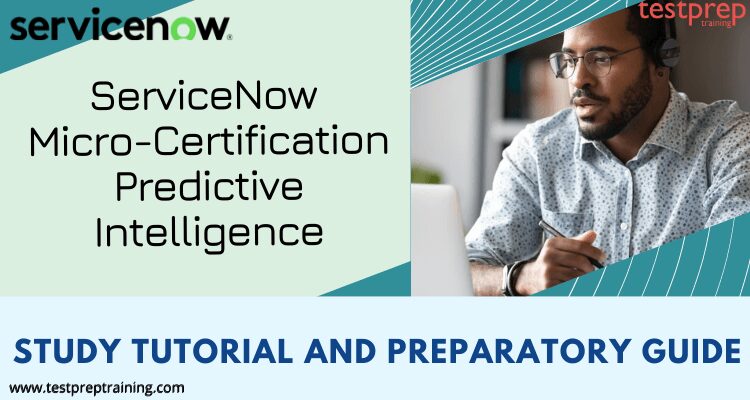 ServiceNow Micro-Certification – Predictive Intelligence online tutorial